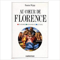 Au coeur de Florence : Itinéraires, monuments, lectures